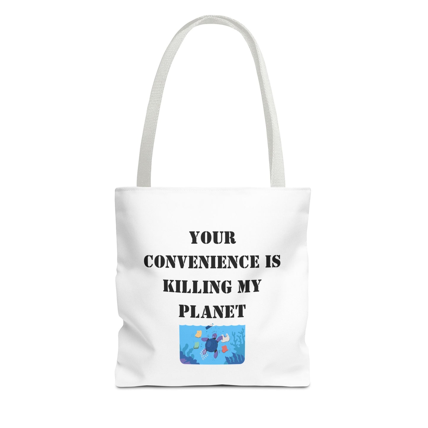 Tote Bag — "Your Convenience Is Killing My Planet" Eco Protest Tote