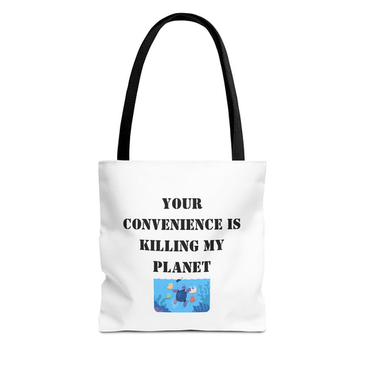 Tote Bag — "Your Convenience Is Killing My Planet" Eco Protest Tote